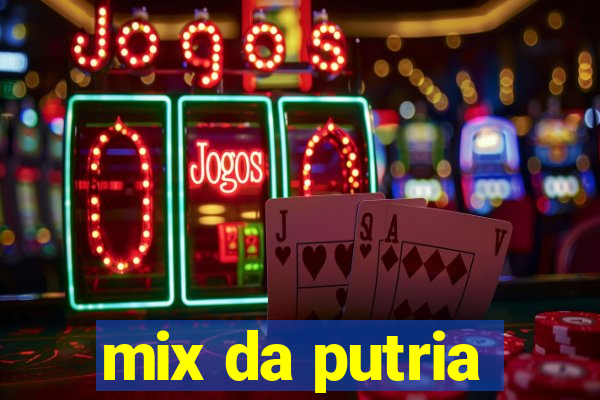 mix da putria